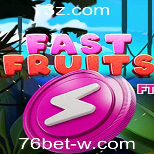FastFruits: Um Novo Jogo Empolgante com a Palavra-Chave 76bet