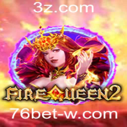 Explorando a Aventura Épica de FireQueen2 e as Emoções de 76bet