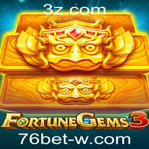 Descubra o Fascinante Mundo de FortuneGems3 com 76bet