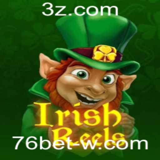 Descubra o Fascinante Mundo de IrishReels com 76bet